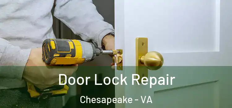 Door Lock Repair Chesapeake - VA