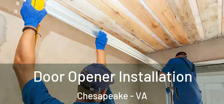 Door Opener Installation Chesapeake - VA