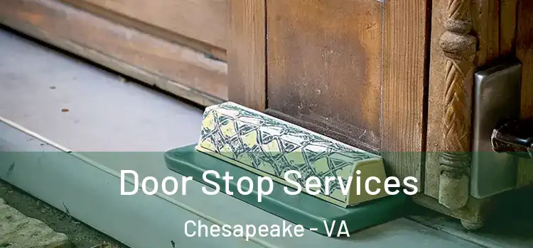 Door Stop Services Chesapeake - VA