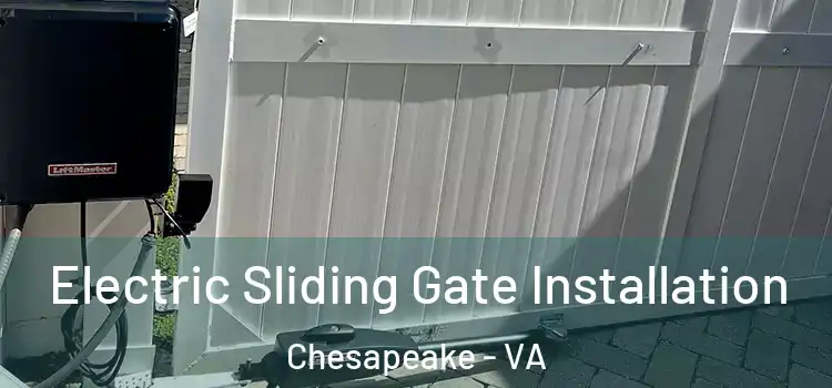 Electric Sliding Gate Installation Chesapeake - VA