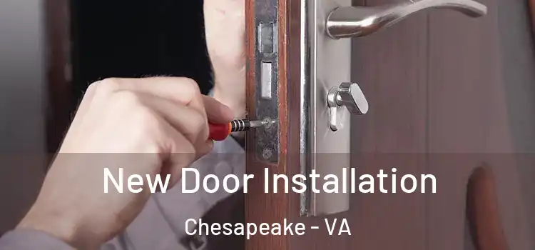 New Door Installation Chesapeake - VA
