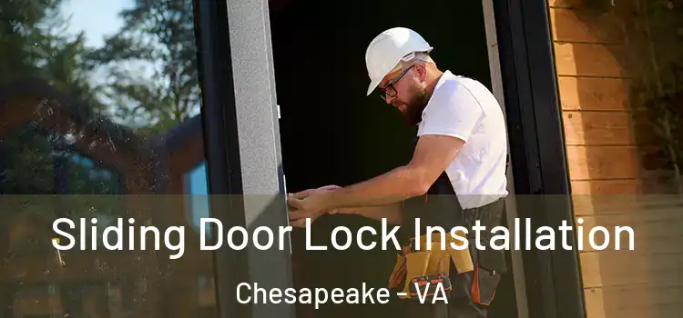 Sliding Door Lock Installation Chesapeake - VA
